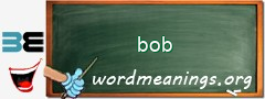 WordMeaning blackboard for bob